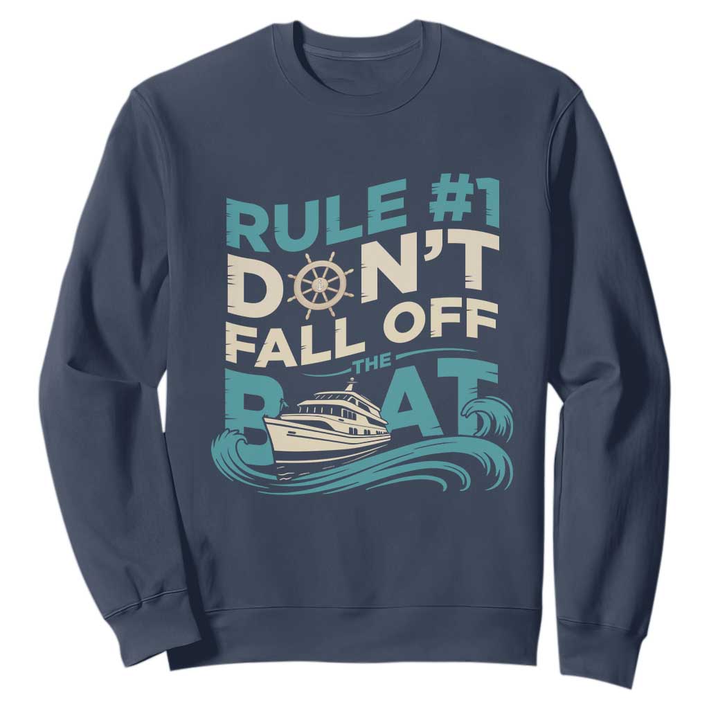 Funny Cruise Ship Sweatshirt Rule Number One Do Not Fall Off The Boat TS14 Navy Print Your Wear
