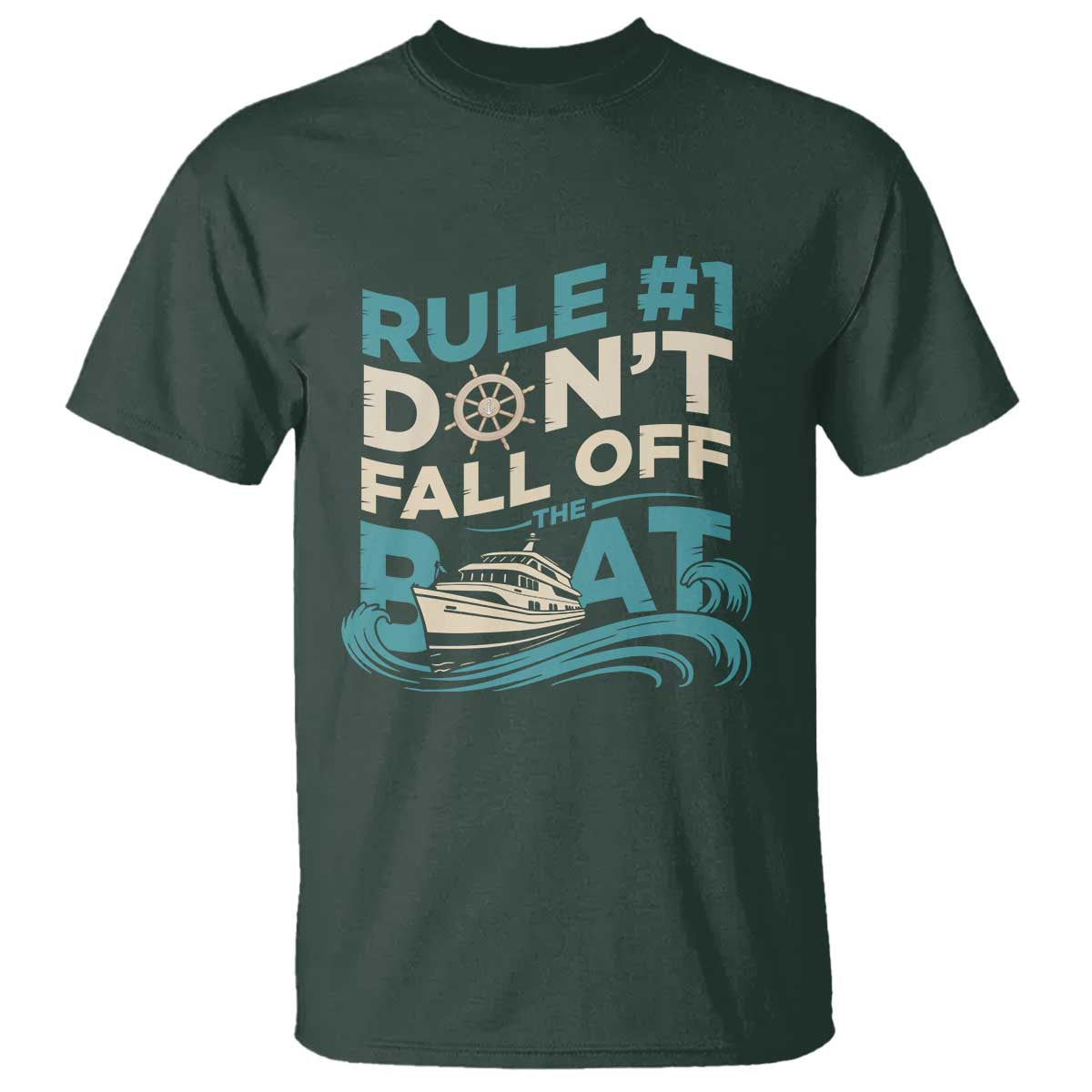 Funny Cruise Ship T Shirt Rule Number One Do Not Fall Off The Boat TS14 Dark Forest Green Print Your Wear