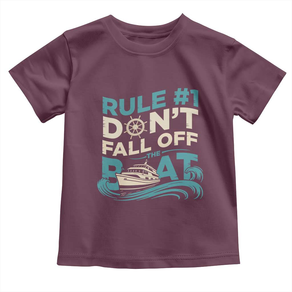 Funny Cruise Ship Toddler T Shirt Rule Number One Do Not Fall Off The Boat TS14 Maroon Print Your Wear