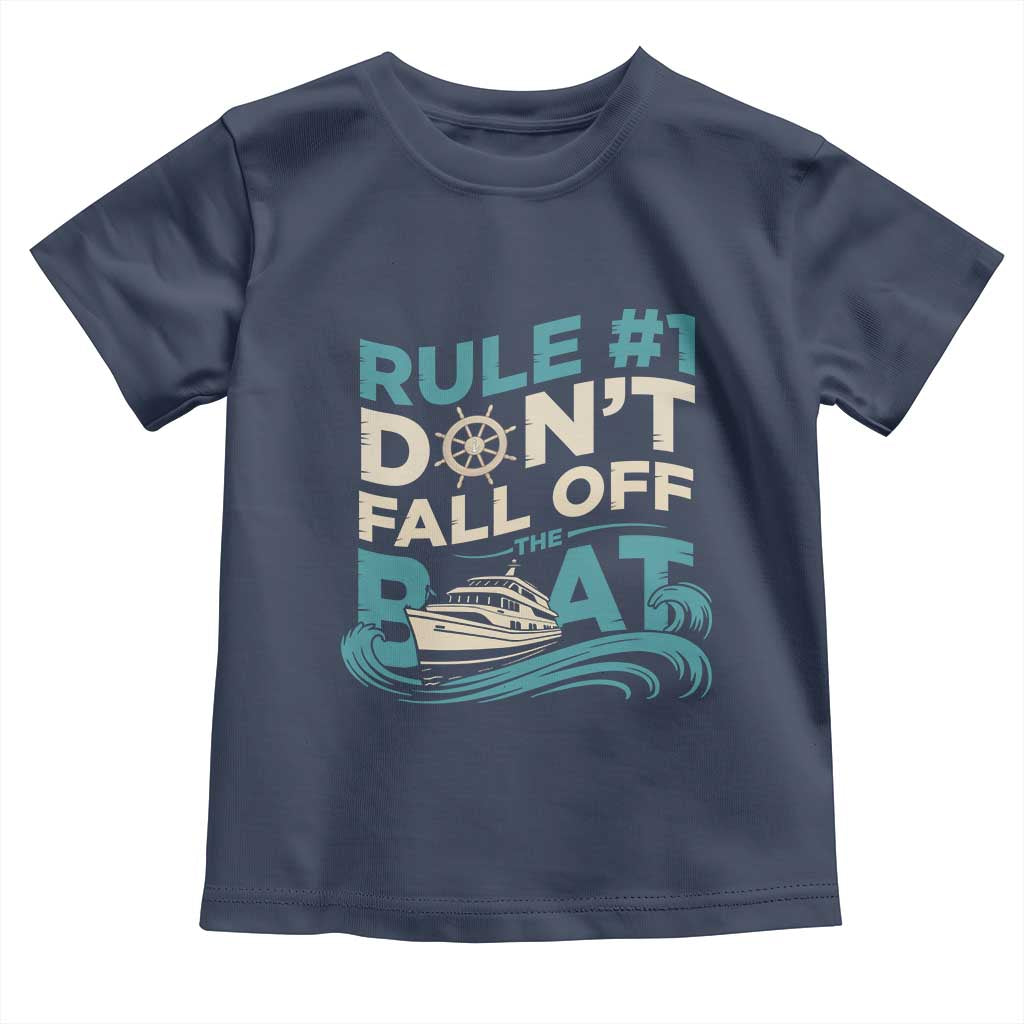 Funny Cruise Ship Toddler T Shirt Rule Number One Do Not Fall Off The Boat TS14 Navy Print Your Wear
