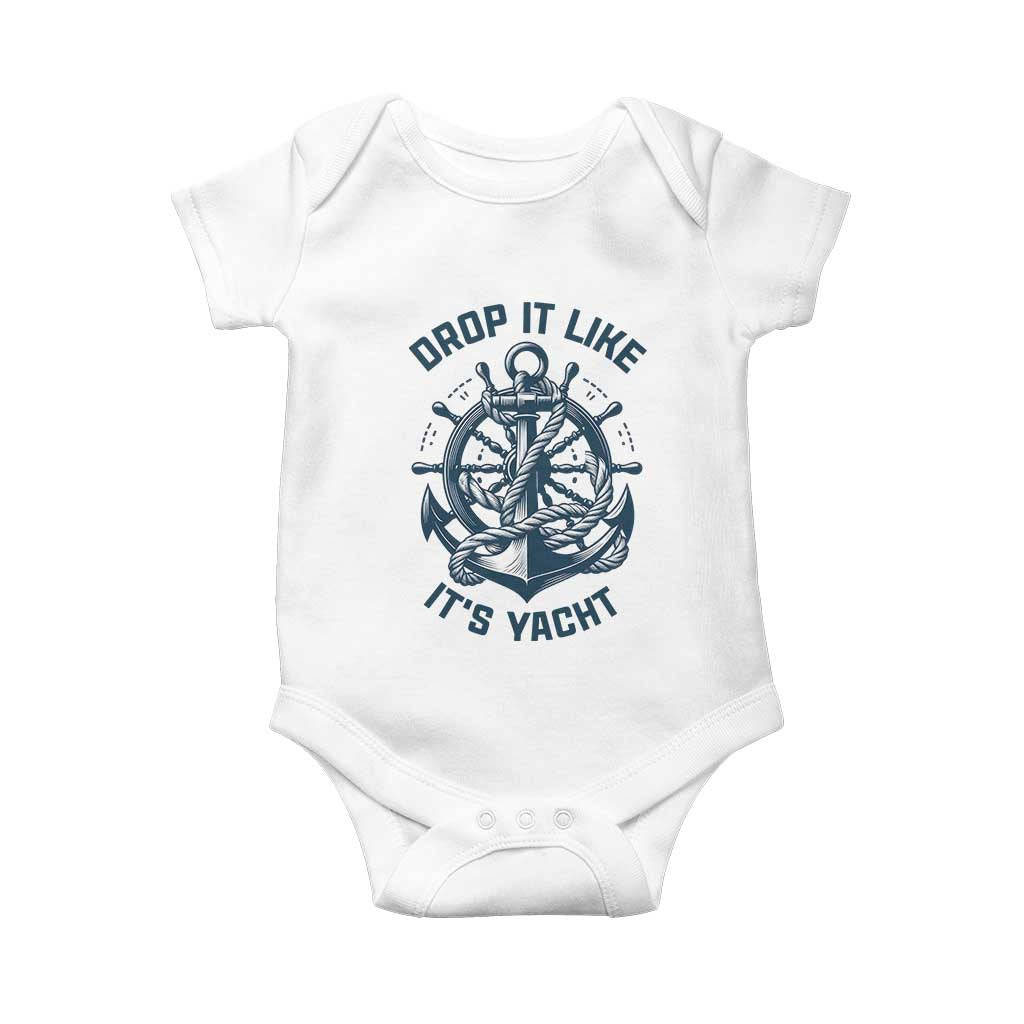 Funny Sailing Cruising Baby Onesie Drop It Like Its Yacht TS14 White Print Your Wear