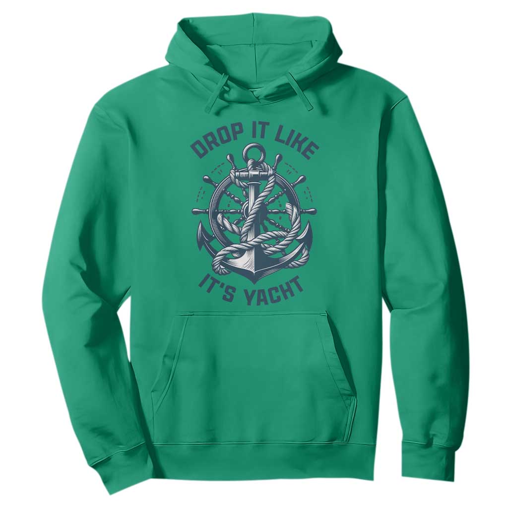 Funny Sailing Cruising Hoodie Drop It Like Its Yacht TS14 Irish Green Print Your Wear