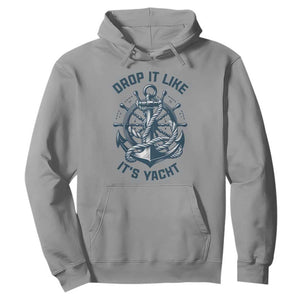 Funny Sailing Cruising Hoodie Drop It Like Its Yacht TS14 Sport Gray Print Your Wear