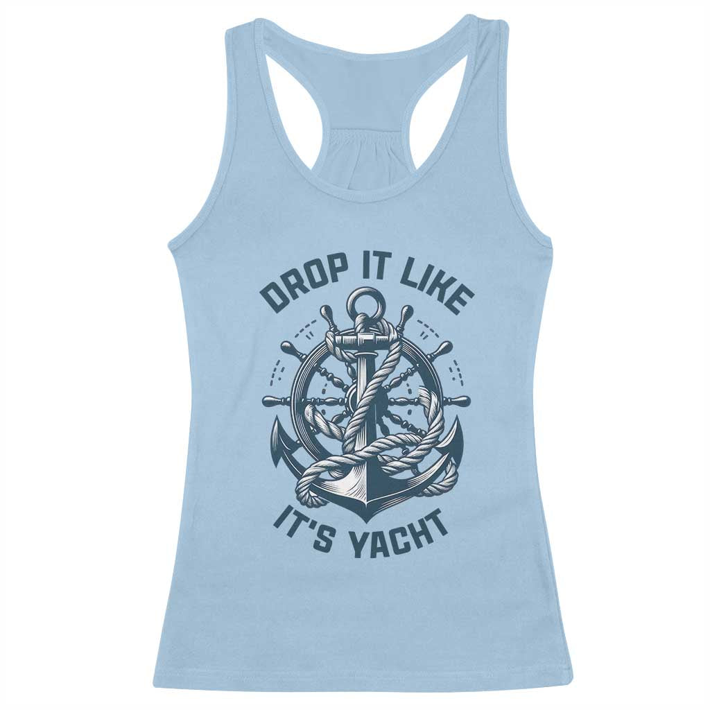 Funny Sailing Cruising Racerback Tank Top Drop It Like Its Yacht TS14 Light Blue Print Your Wear