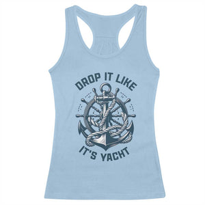 Funny Sailing Cruising Racerback Tank Top Drop It Like Its Yacht TS14 Light Blue Print Your Wear