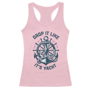 Funny Sailing Cruising Racerback Tank Top Drop It Like Its Yacht TS14 Light Pink Print Your Wear