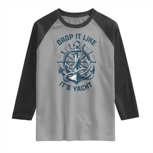 Funny Sailing Cruising Raglan Shirt Drop It Like Its Yacht TS14 Sport Gray Black Print Your Wear