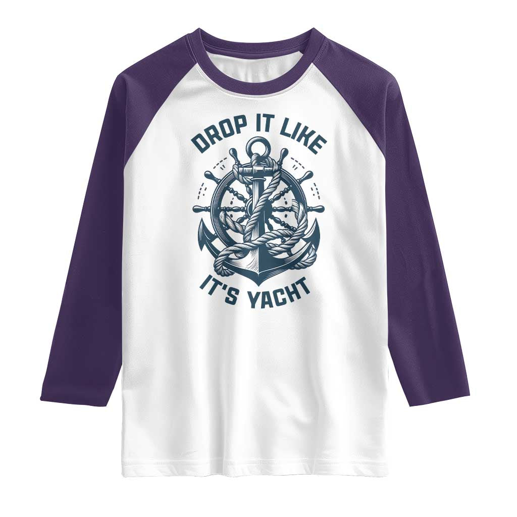 Funny Sailing Cruising Raglan Shirt Drop It Like Its Yacht TS14 White Purple Print Your Wear