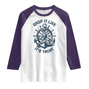Funny Sailing Cruising Raglan Shirt Drop It Like Its Yacht TS14 White Purple Print Your Wear
