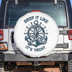 Funny Sailing Cruising Spare Tire Cover Drop It Like Its Yacht TS14 No hole White Print Your Wear