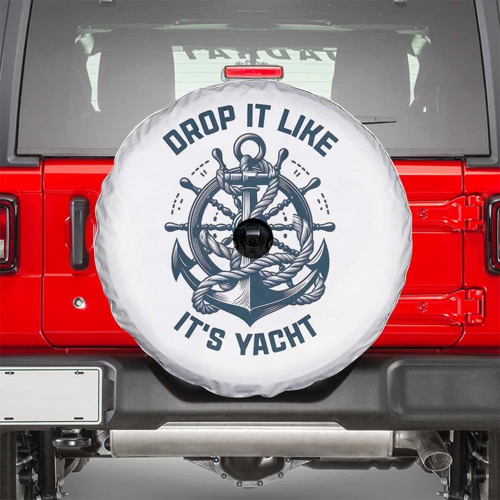 Funny Sailing Cruising Spare Tire Cover Drop It Like Its Yacht TS14 White Print Your Wear