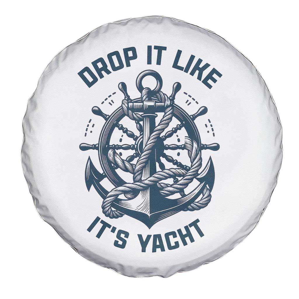 Funny Sailing Cruising Spare Tire Cover Drop It Like Its Yacht TS14 Print Your Wear