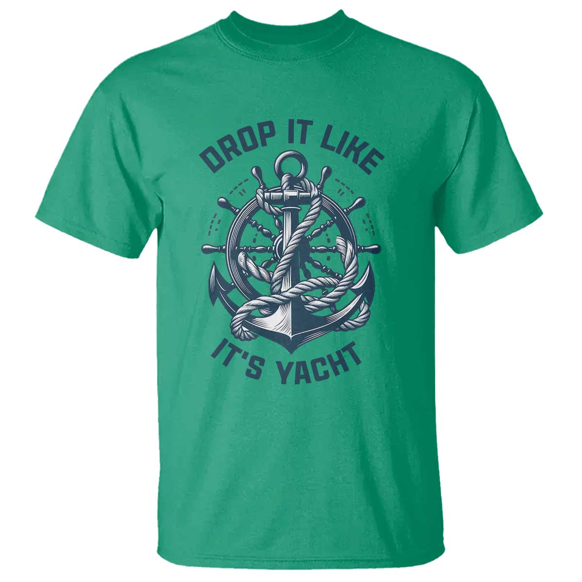 Funny Sailing Cruising T Shirt Drop It Like Its Yacht TS14 Irish Green Print Your Wear