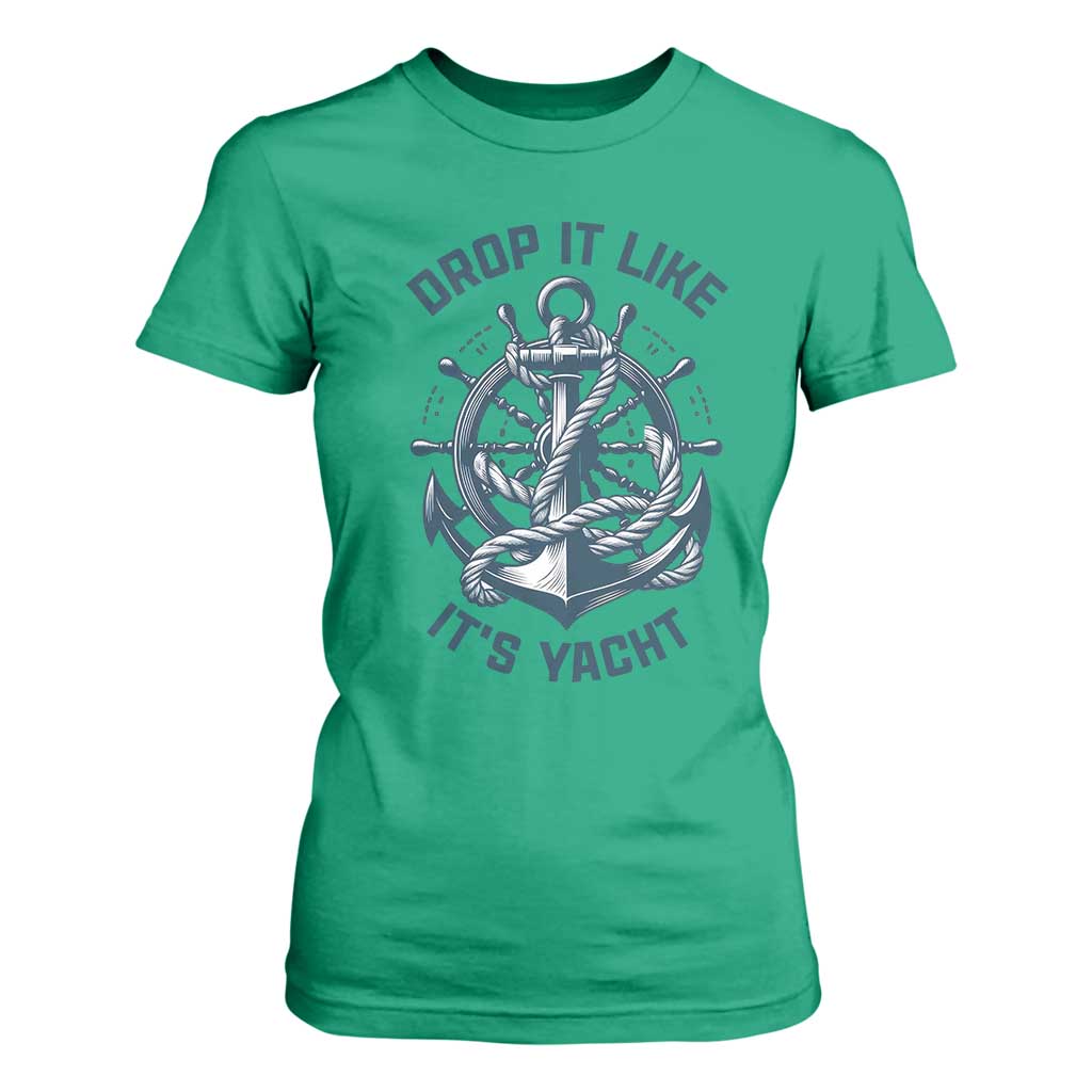 Funny Sailing Cruising T Shirt For Women Drop It Like Its Yacht TS14 Irish Green Print Your Wear