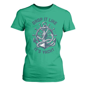 Funny Sailing Cruising T Shirt For Women Drop It Like Its Yacht TS14 Irish Green Print Your Wear
