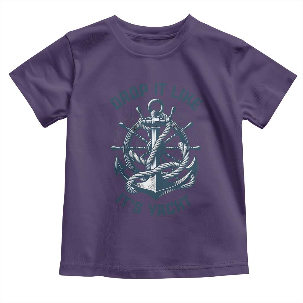Funny Sailing Cruising Toddler T Shirt Drop It Like Its Yacht TS14 Purple Print Your Wear