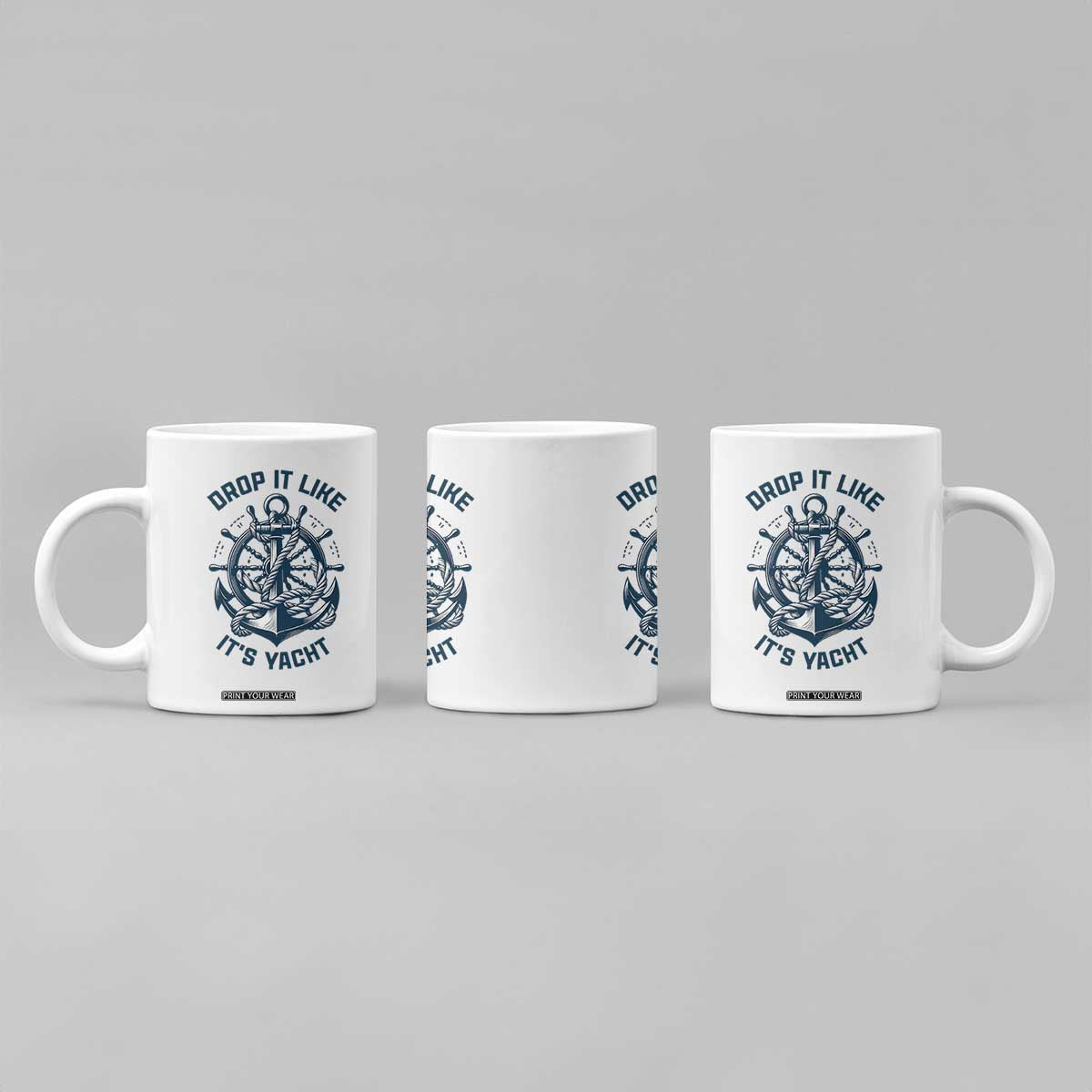 Funny Sailing Cruising Coffee Mug Drop It Like Its Yacht TS14 Print Your Wear