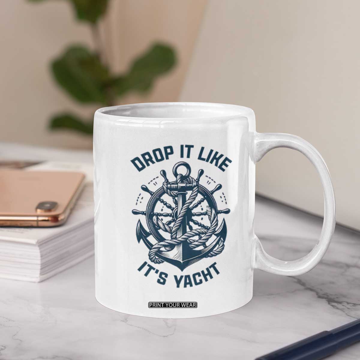 Funny Sailing Cruising Coffee Mug Drop It Like Its Yacht TS14 Print Your Wear