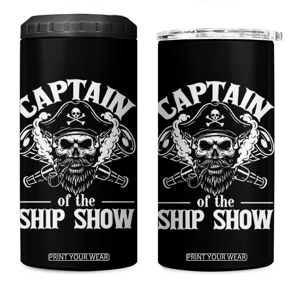 Funny Boat Captain Pun 4 in 1 Can Cooler Tumbler Captain Of The Ship Show TS14 One Size: 16 oz Black Print Your Wear