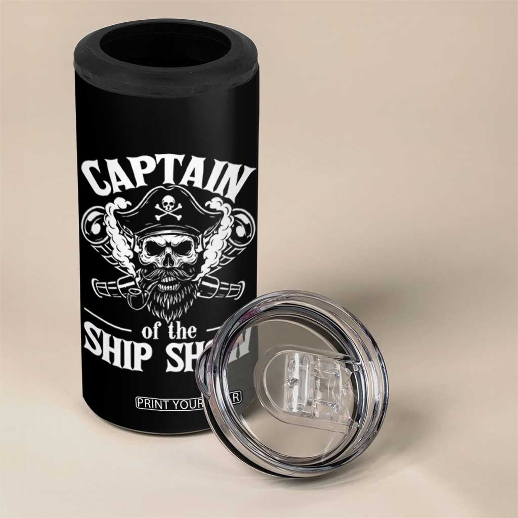Funny Boat Captain Pun 4 in 1 Can Cooler Tumbler Captain Of The Ship Show TS14 Print Your Wear