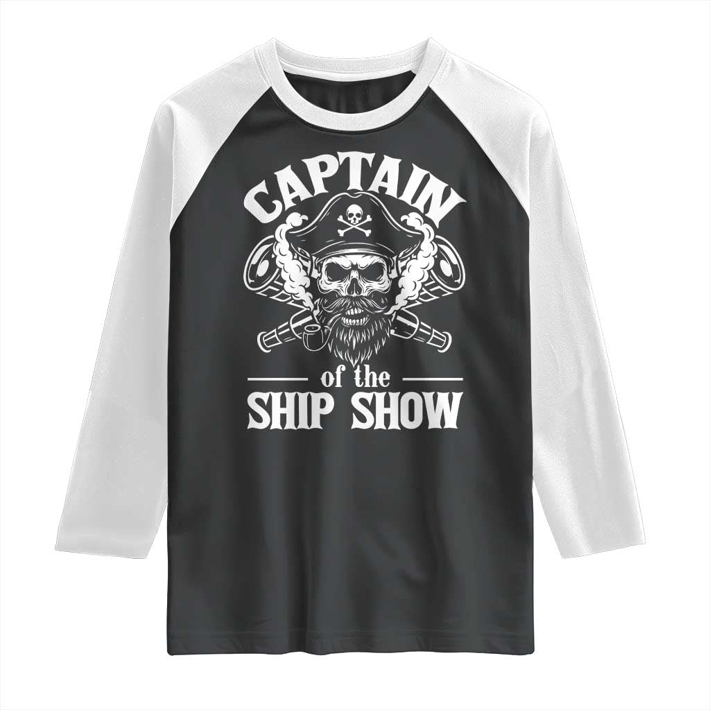 Funny Boat Captain Pun Raglan Shirt Captain Of The Ship Show TS14 Black White Print Your Wear