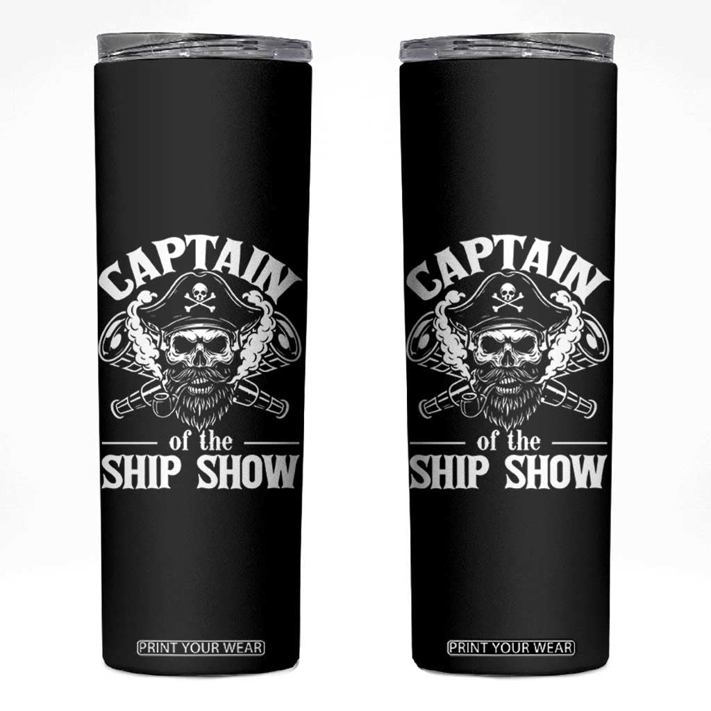 Funny Boat Captain Pun Skinny Tumbler Captain Of The Ship Show TS14 Black Print Your Wear