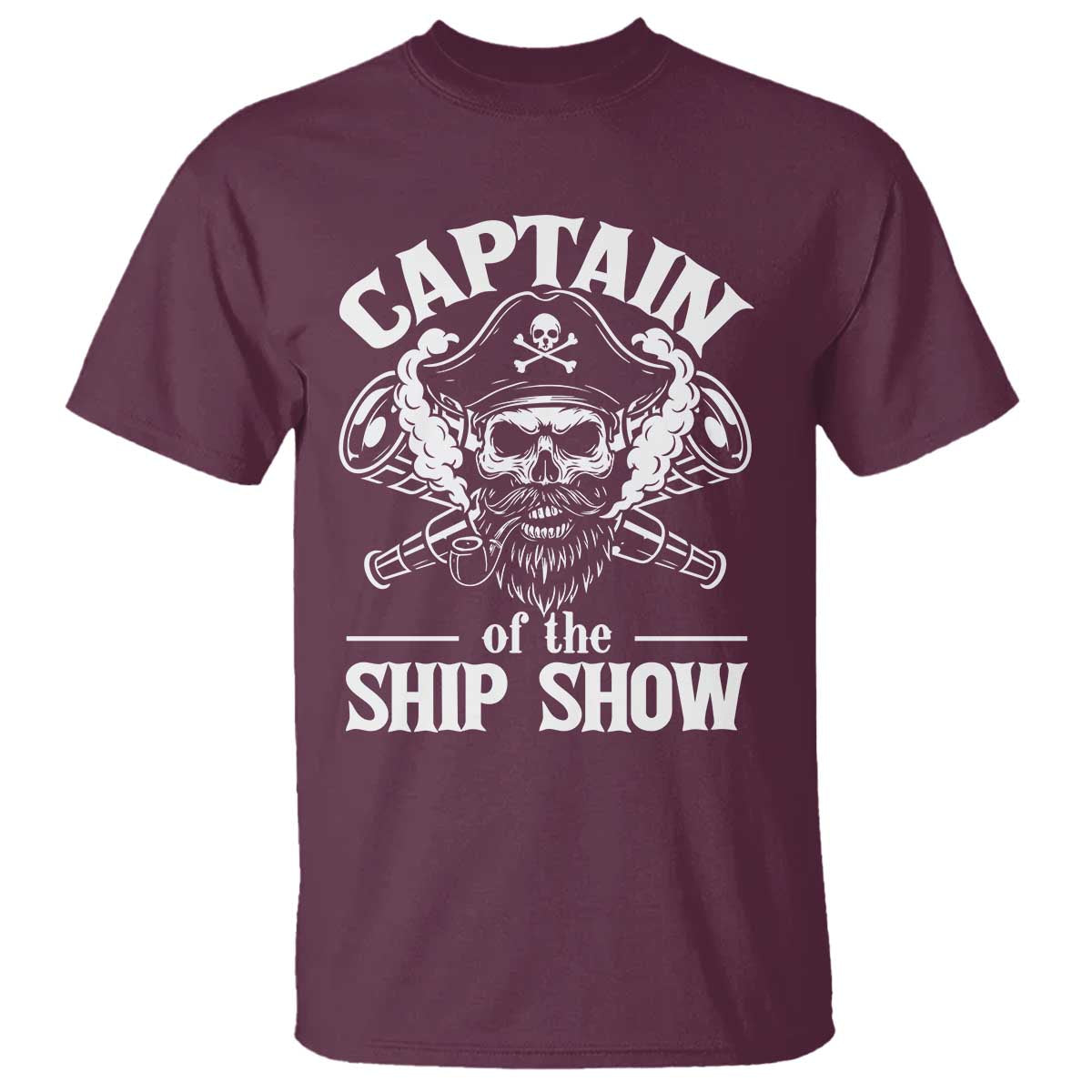 Funny Boat Captain Pun T Shirt Captain Of The Ship Show TS14 Maroon Print Your Wear