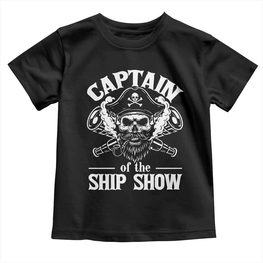 Funny Boat Captain Pun Toddler T Shirt Captain Of The Ship Show TS14 Black Print Your Wear