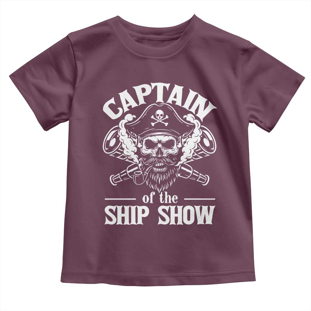 Funny Boat Captain Pun Toddler T Shirt Captain Of The Ship Show TS14 Maroon Print Your Wear