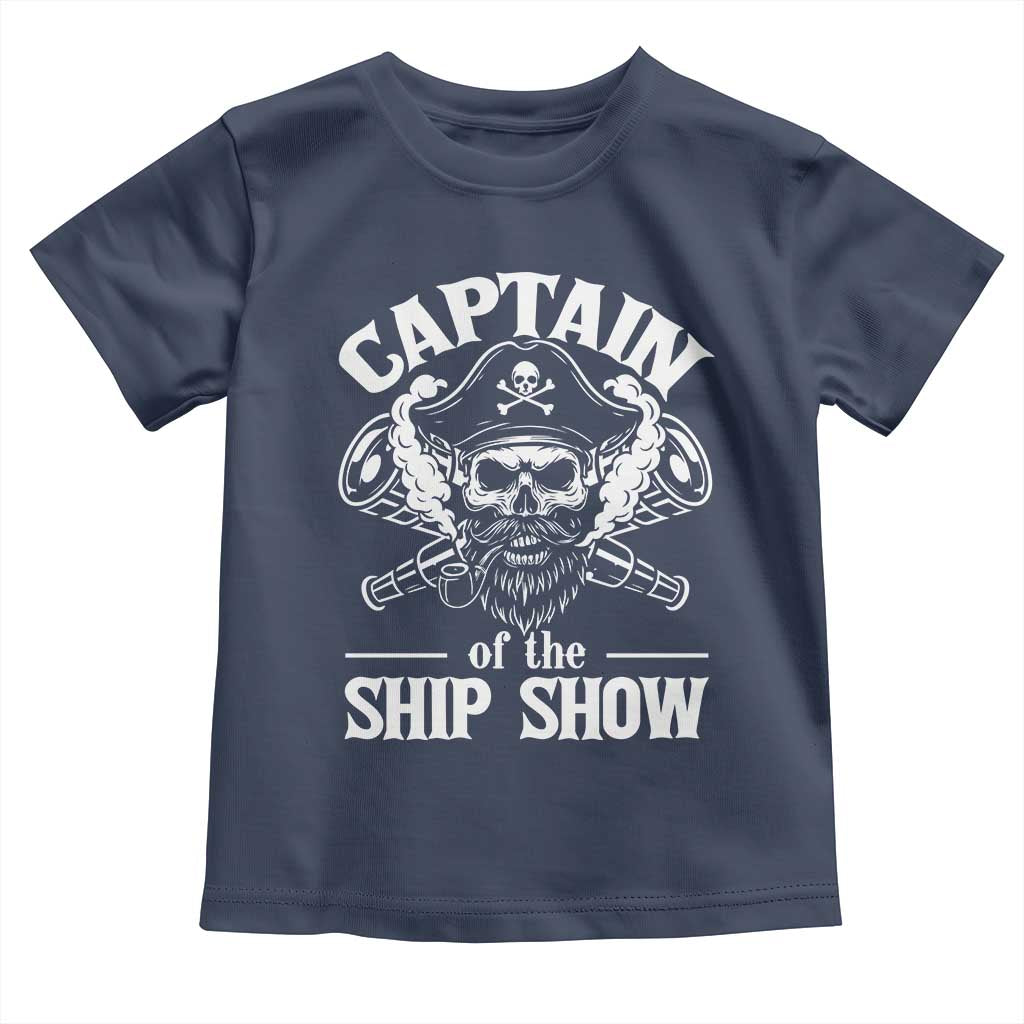 Funny Boat Captain Pun Toddler T Shirt Captain Of The Ship Show TS14 Navy Print Your Wear