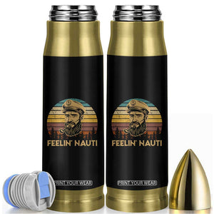 Funny Sailing Boating Bullet Tumbler Feelin Nauti TS14 Black Print Your Wear
