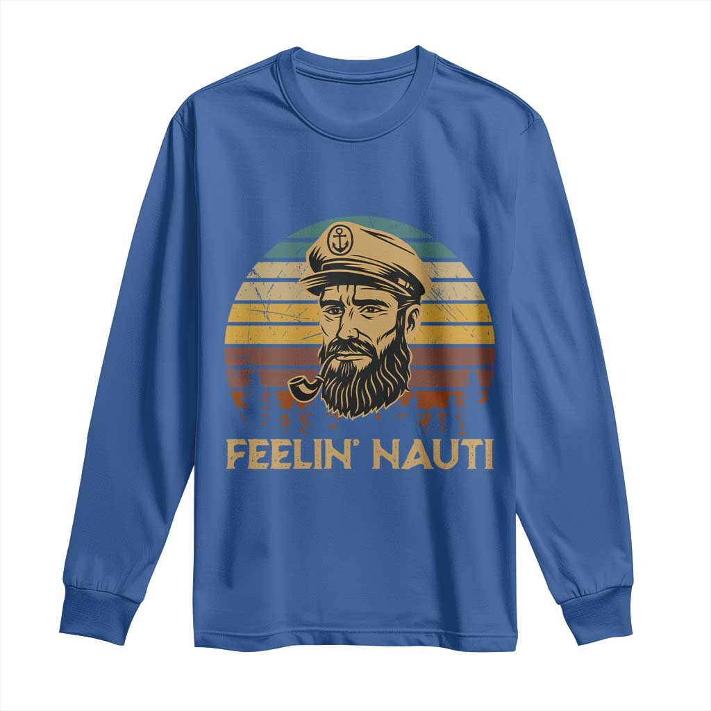Funny Sailing Boating Long Sleeve Shirt Feelin Nauti TS14 Royal Blue Print Your Wear
