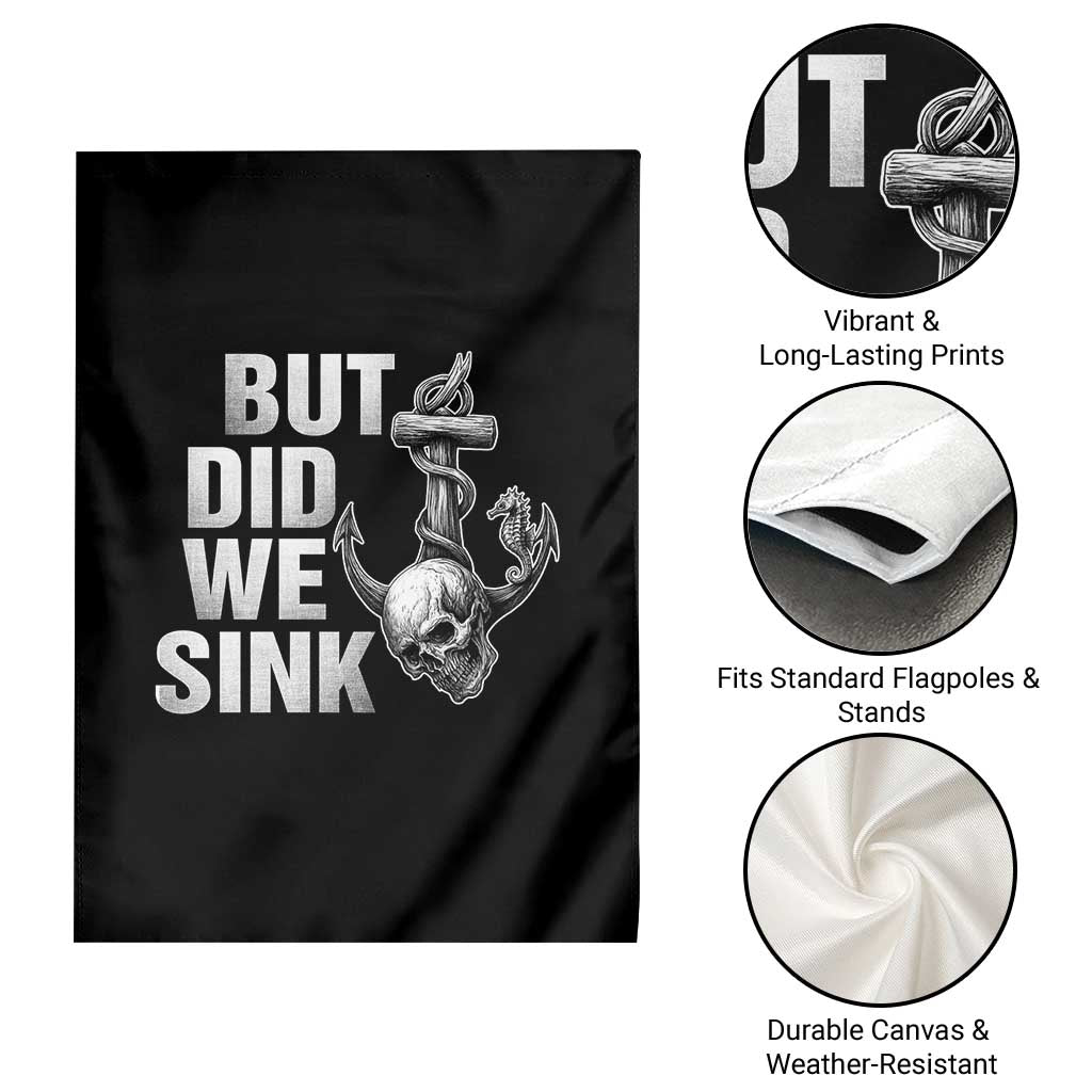Funny Boating Garden Flag But Did We Sink TS14 Print Your Wear