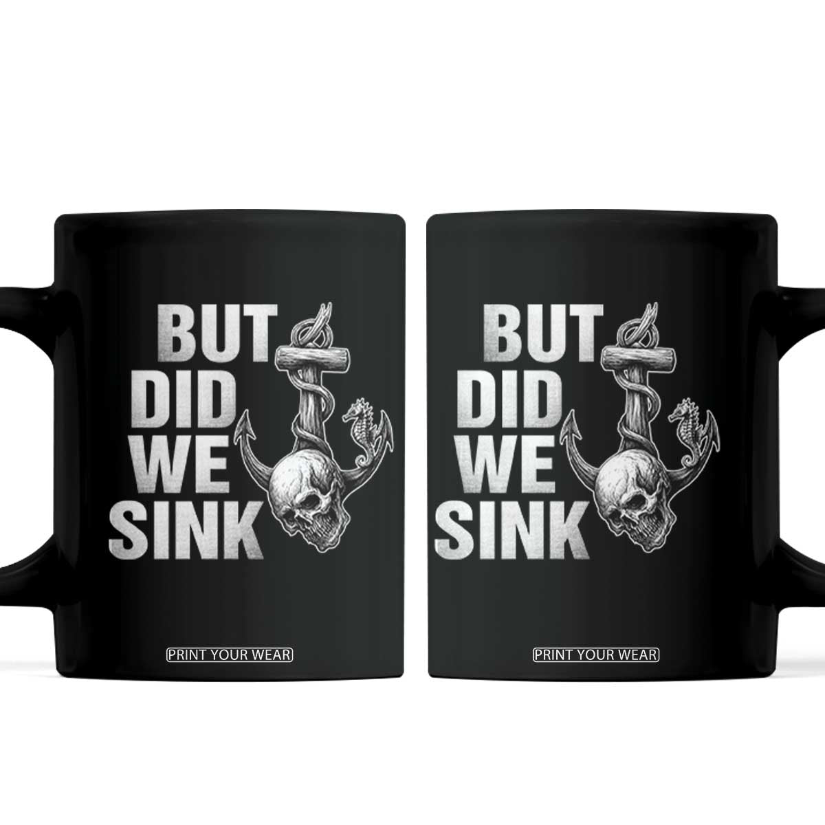 Funny Boating Coffee Mug But Did We Sink TS14 Black Print Your Wear