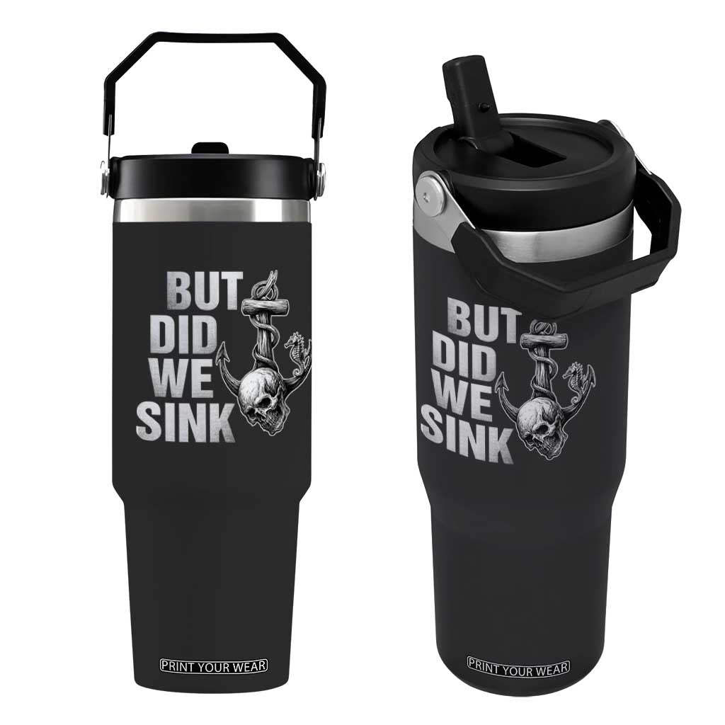 Funny Boating Flip Straw Tumbler But Did We Sink TS14 One Size: 30 oz Black Print Your Wear
