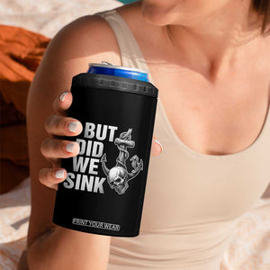 Funny Boating 4 in 1 Can Cooler Tumbler But Did We Sink TS14 Print Your Wear