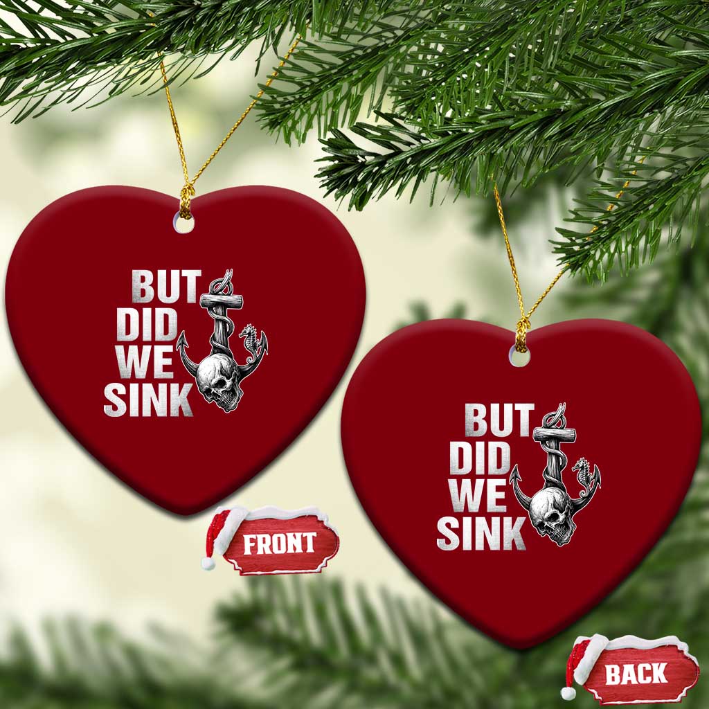 Funny Boating Ceramic Ornament But Did We Sink TS14 Print Your Wear