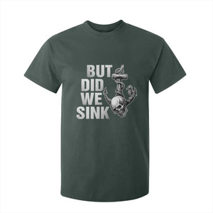 Funny Boating T Shirt For Kid But Did We Sink TS14 Dark Forest Green Print Your Wear