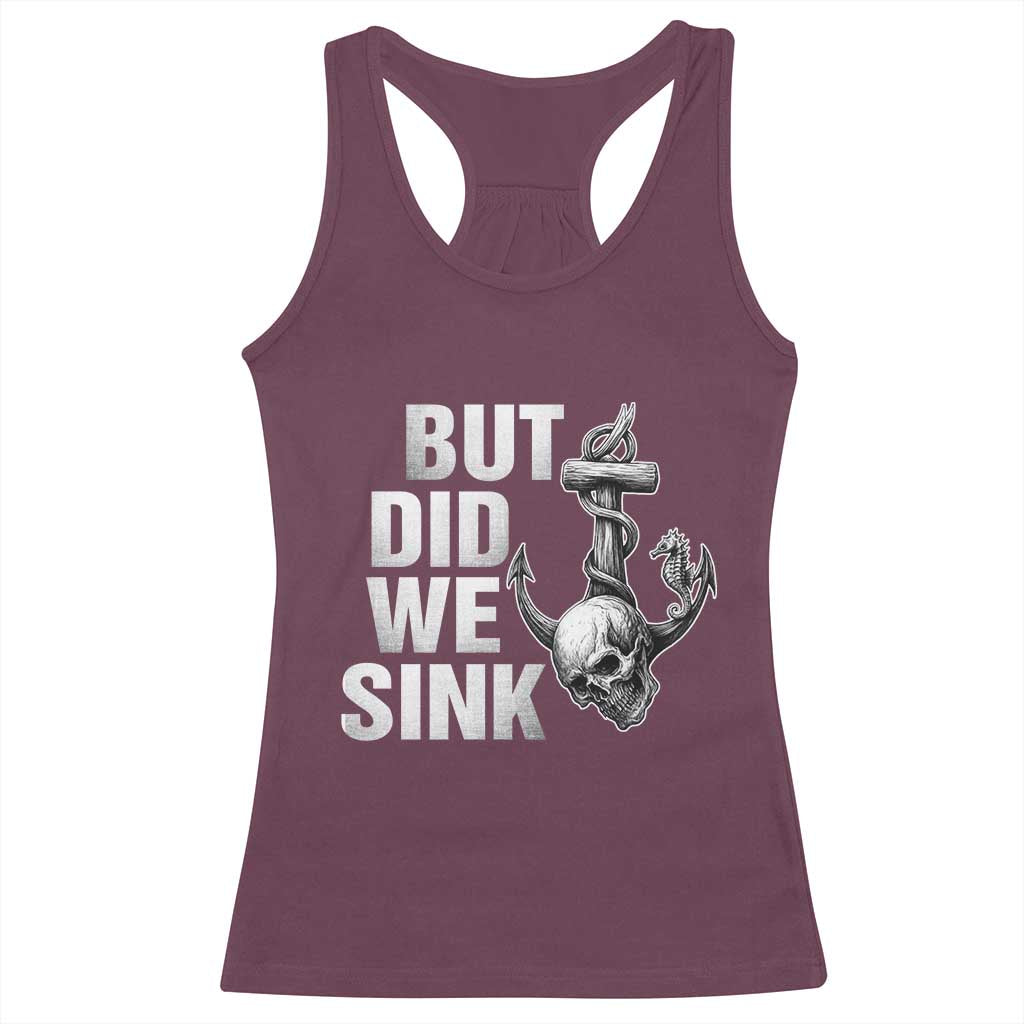 Funny Boating Racerback Tank Top But Did We Sink TS14 Maroon Print Your Wear