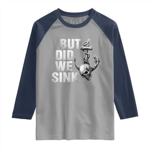 Funny Boating Raglan Shirt But Did We Sink TS14 Sport Gray Navy Print Your Wear