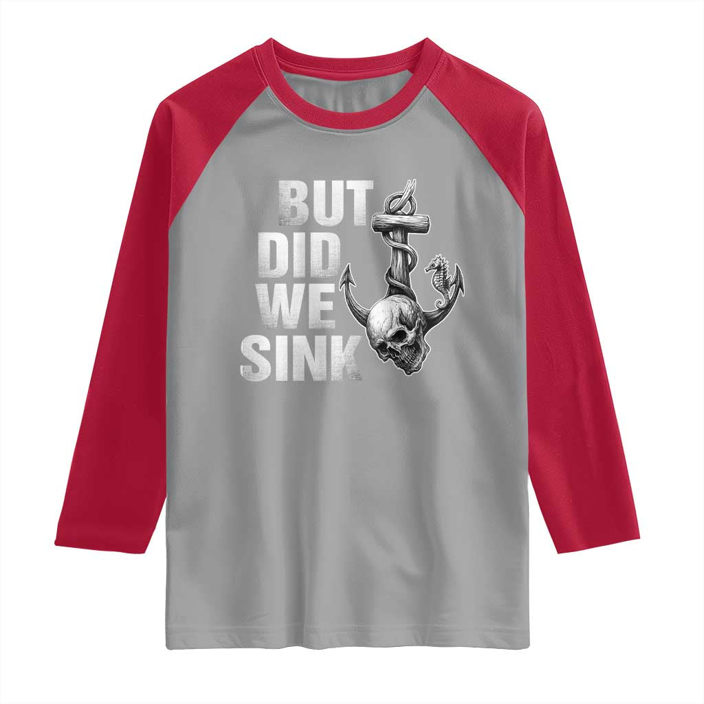 Funny Boating Raglan Shirt But Did We Sink TS14 Sport Gray Red Print Your Wear