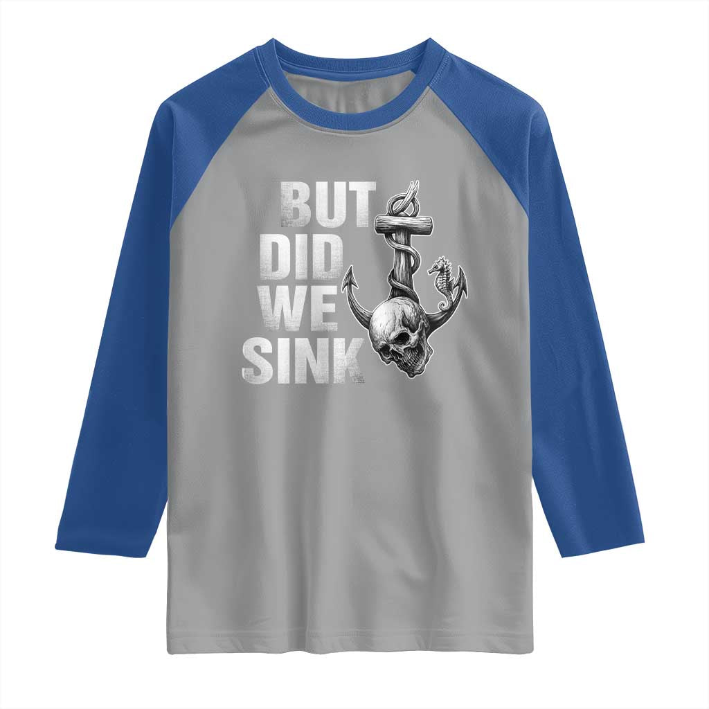 Funny Boating Raglan Shirt But Did We Sink TS14 Sport Gray Royal Print Your Wear
