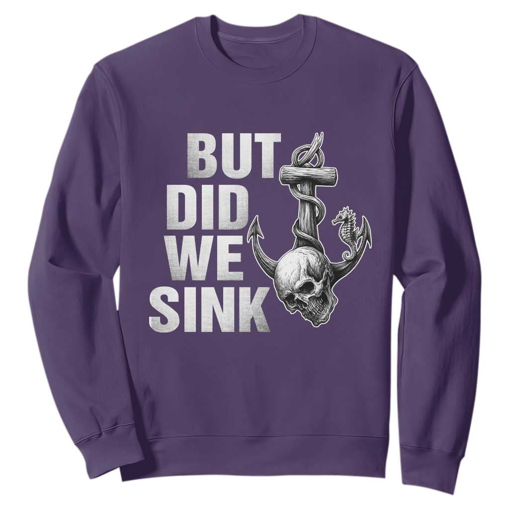Funny Boating Sweatshirt But Did We Sink TS14 Purple Print Your Wear