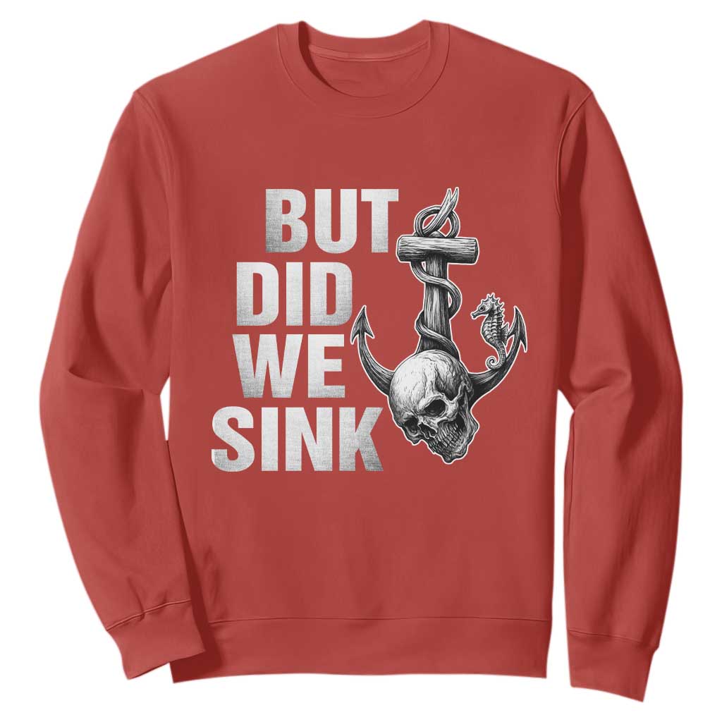 Funny Boating Sweatshirt But Did We Sink TS14 Red Print Your Wear