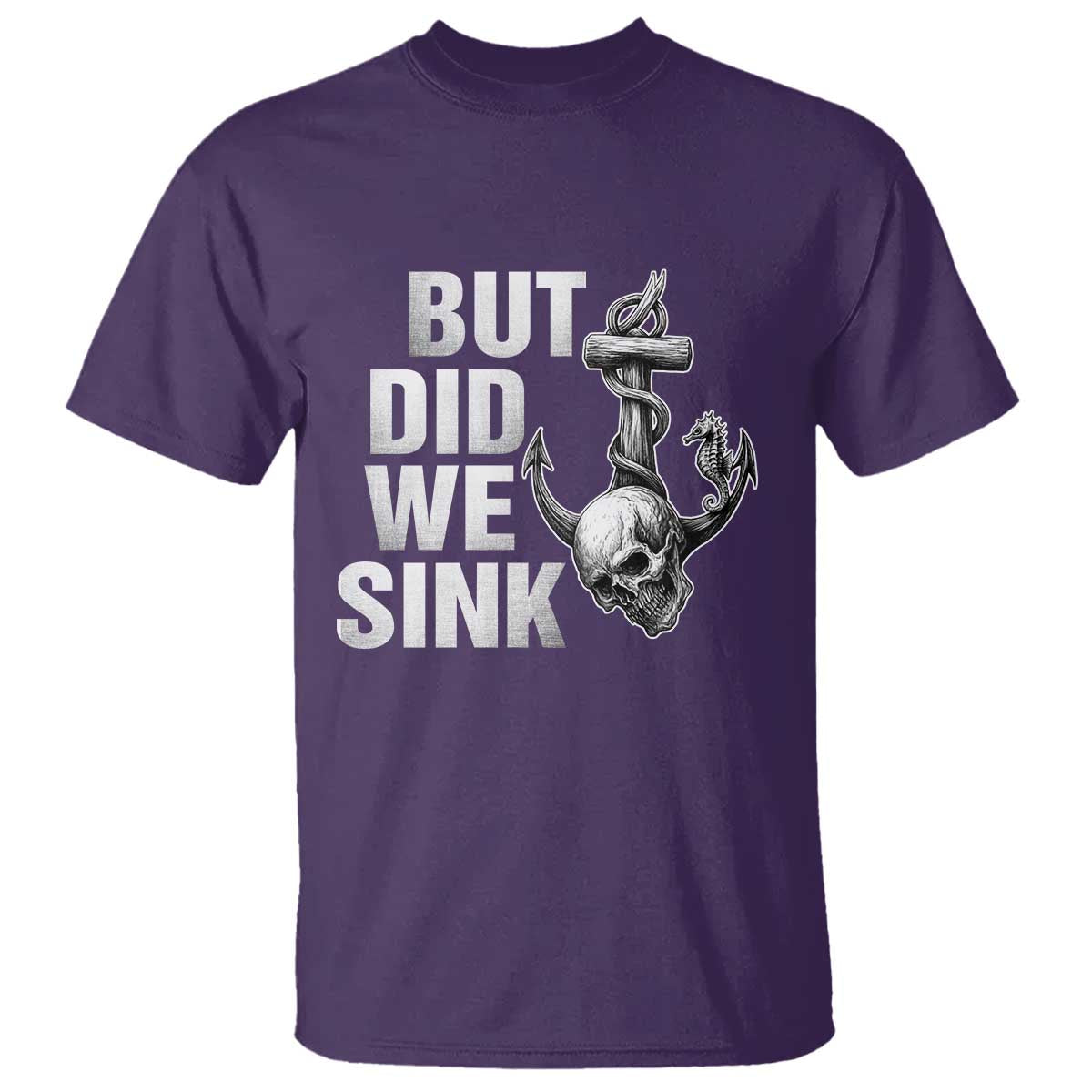 Funny Boating T Shirt But Did We Sink TS14 Purple Print Your Wear
