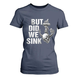 Funny Boating T Shirt For Women But Did We Sink TS14 Navy Print Your Wear