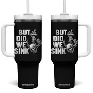 Funny Boating Tumbler With Handle But Did We Sink TS14 One Size: 40 oz Black Print Your Wear