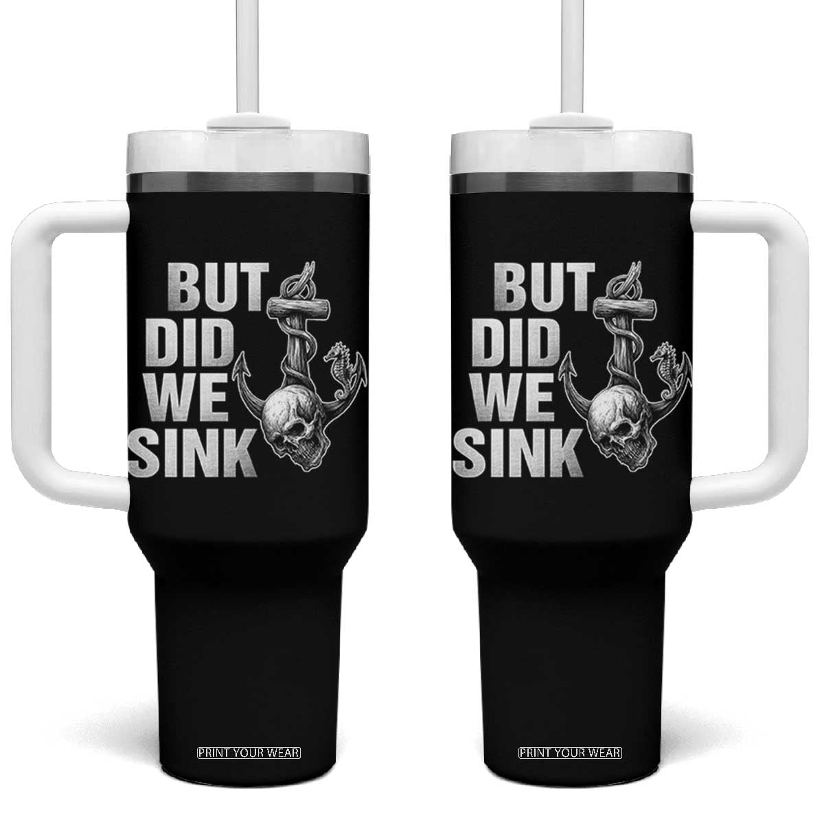Funny Boating Tumbler With Handle But Did We Sink TS14 One Size: 40 oz Black Print Your Wear