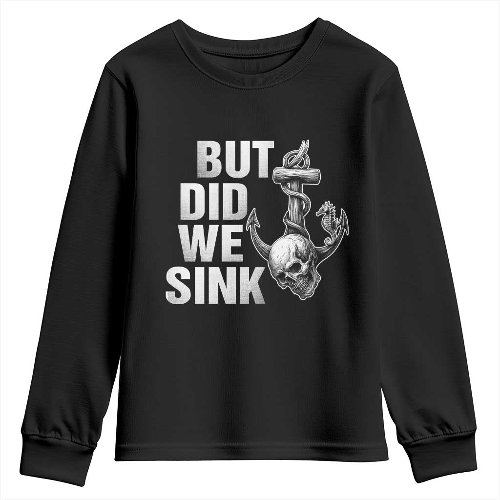 Funny Boating Youth Sweatshirt But Did We Sink TS14 Black Print Your Wear