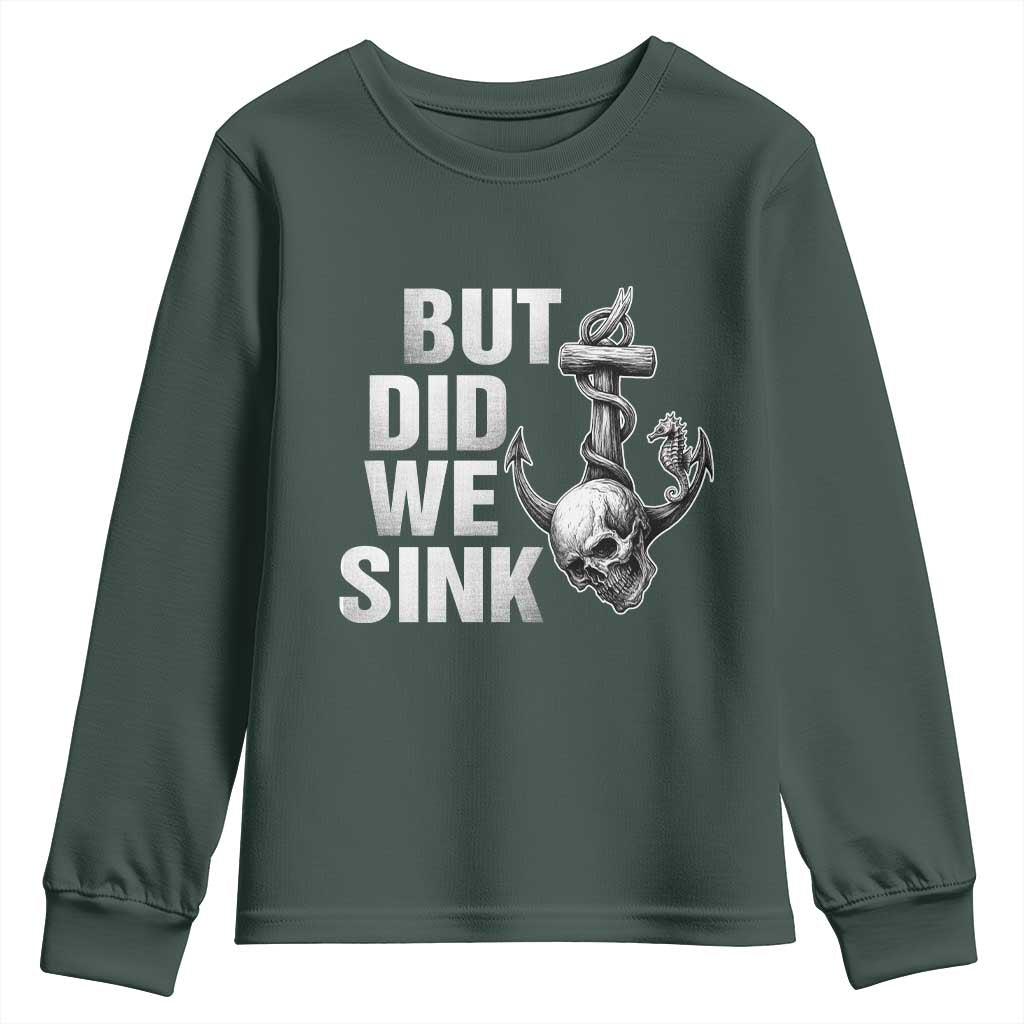 Funny Boating Youth Sweatshirt But Did We Sink TS14 Dark Forest Green Print Your Wear